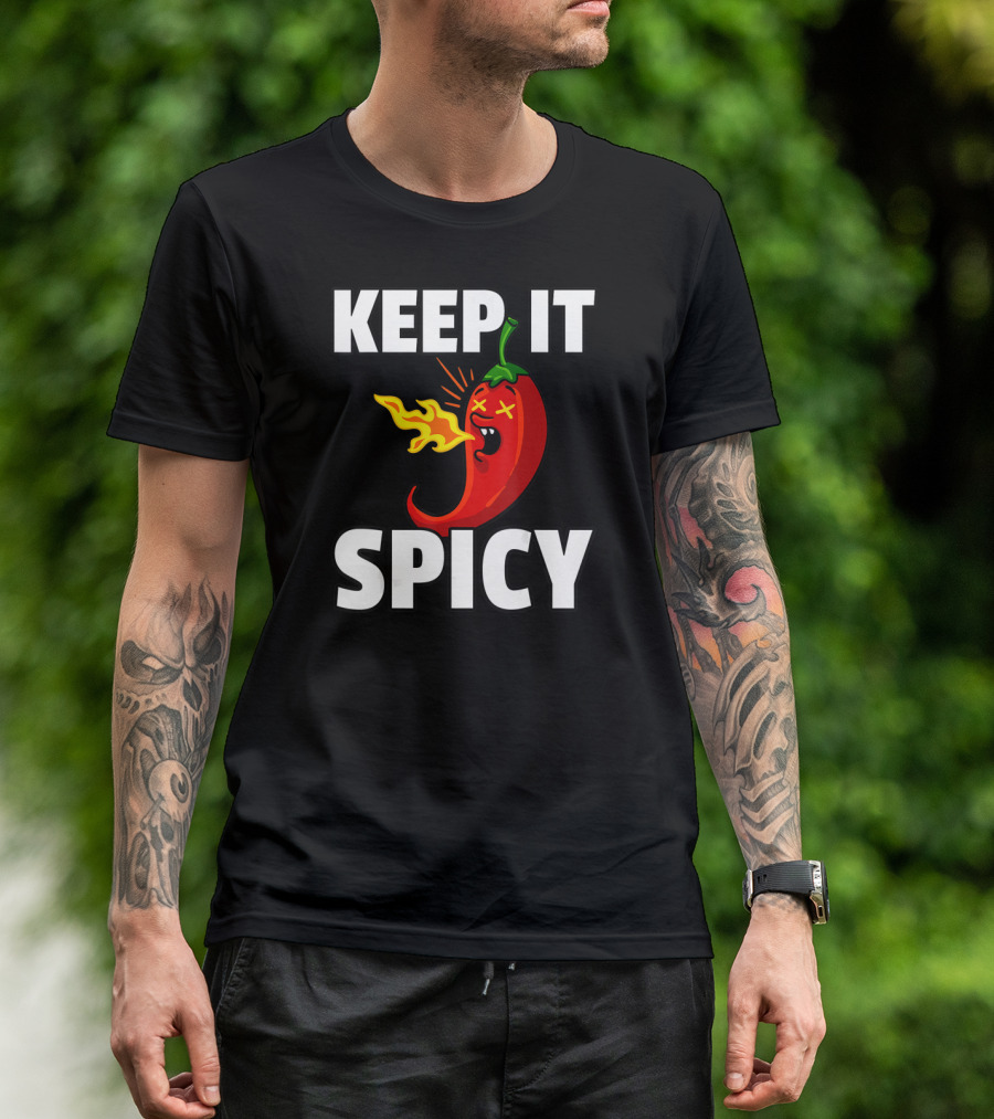 Keep It Spicy Chilis Hot For A Spicy Food T-Shirt