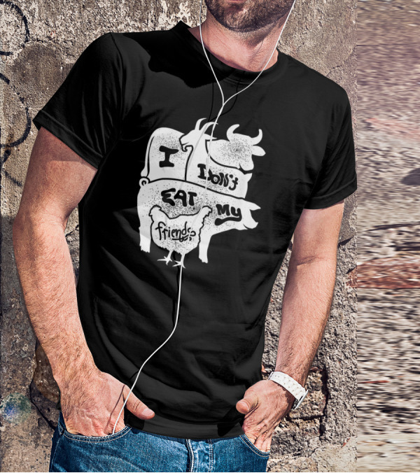 I Don't Eat My Friends Vegan Cow Pig Goat Chicken T-Shirt