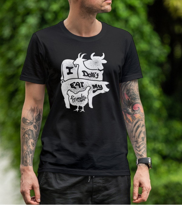I Don't Eat My Friends Vegan Cow Pig Goat Chicken T-Shirt