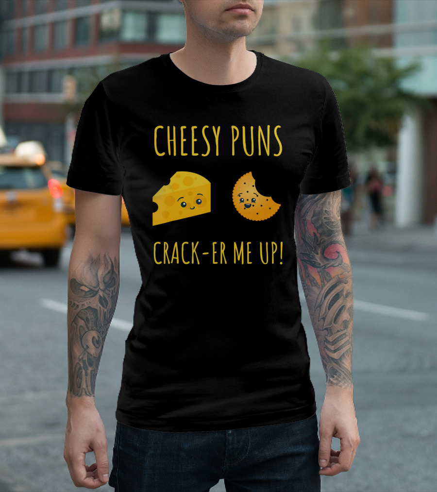 Cheesy Puns Crack-er Me Up Fun Cheese Cracker Humor T-Shirt