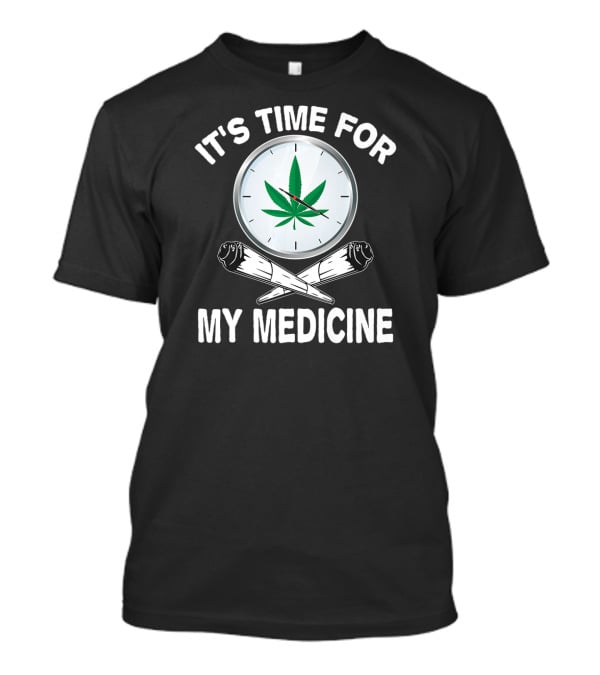 It's Time For My Medicine Cannabis Weed Clock T-Shirt