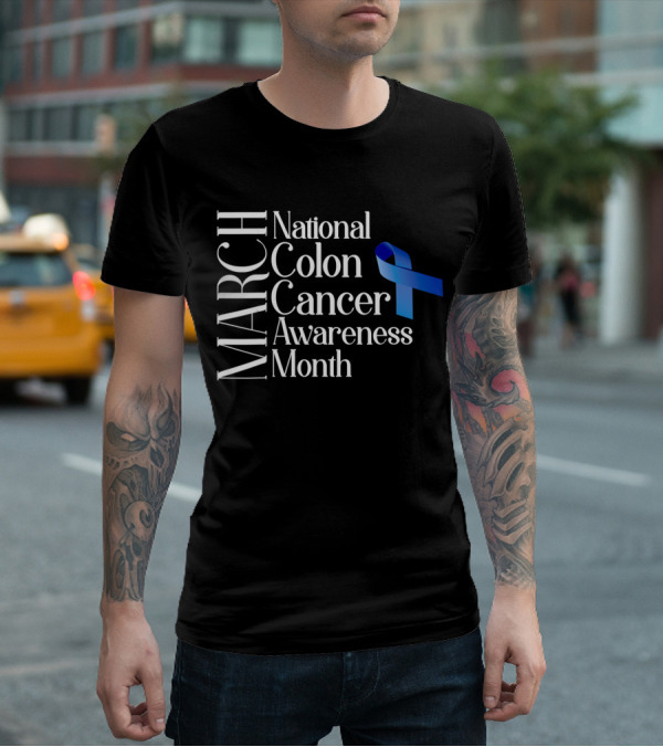 March National Colon Cancer Awareness Month Blue T-Shirt