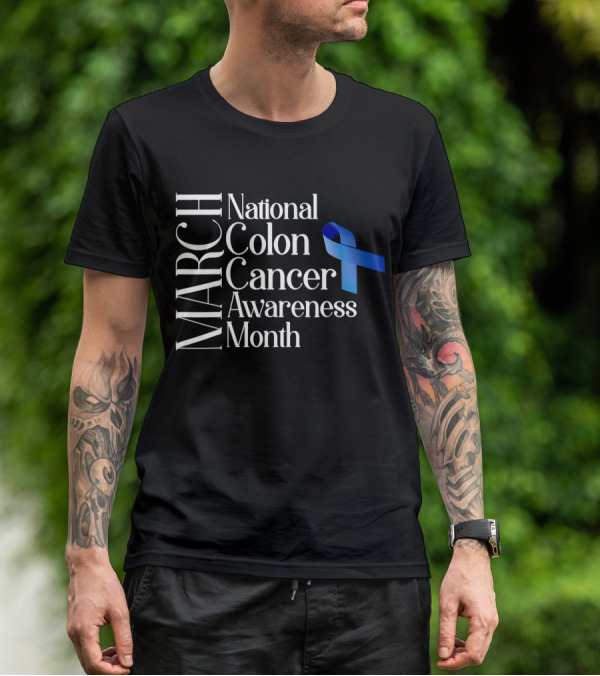 March National Colon Cancer Awareness Month Blue T-Shirt