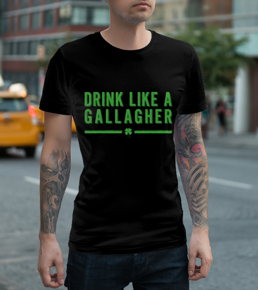 Drink Like A Gallagher Shamrock Irish T-Shirt