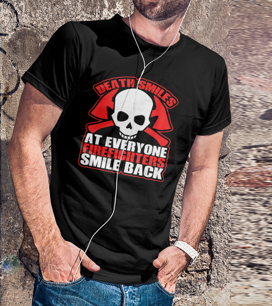 Death Smiles At Everyone Firefighters Smile Back Skull Axes T-Shirt