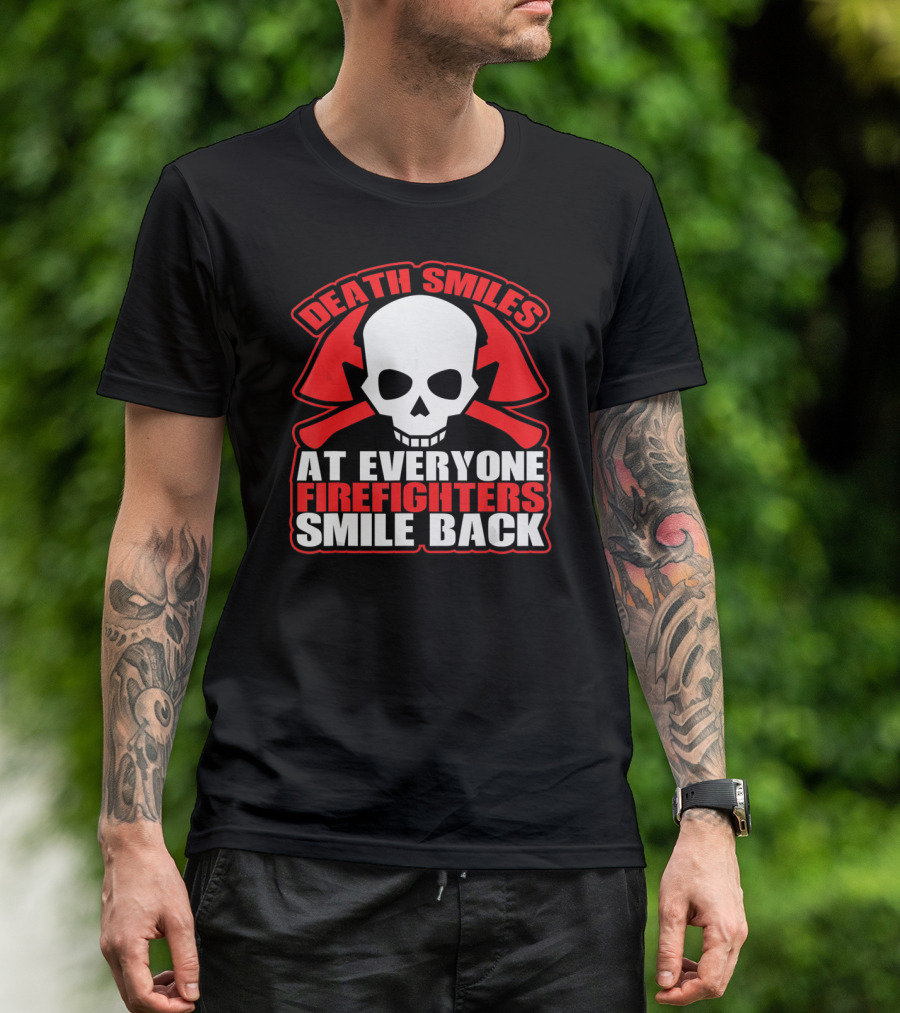 Death Smiles At Everyone Firefighters Smile Back Skull Axes T-Shirt
