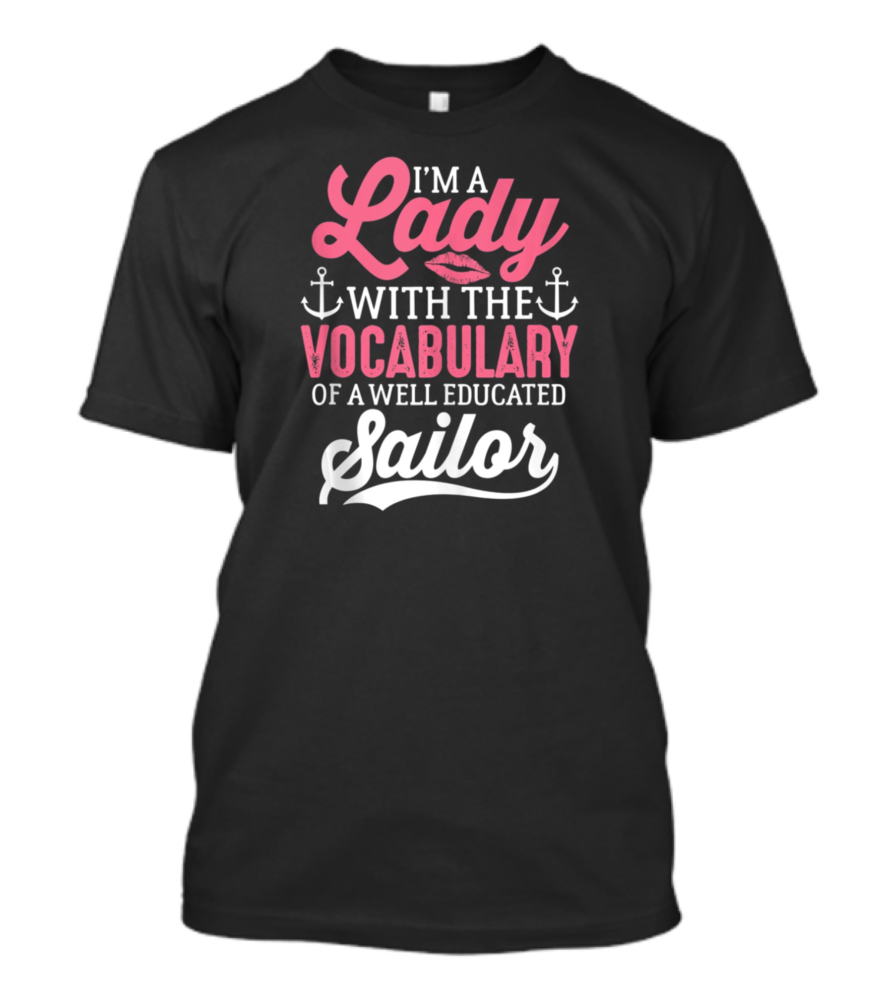 I'm A Lady With The Vocabulary Of A Well Educated Sailor T-Shirt