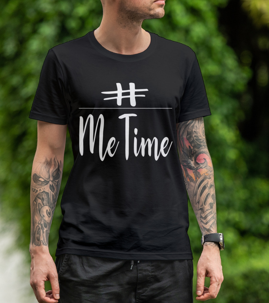 Me Time Hashtag Relaxing Chilling T-Shirt