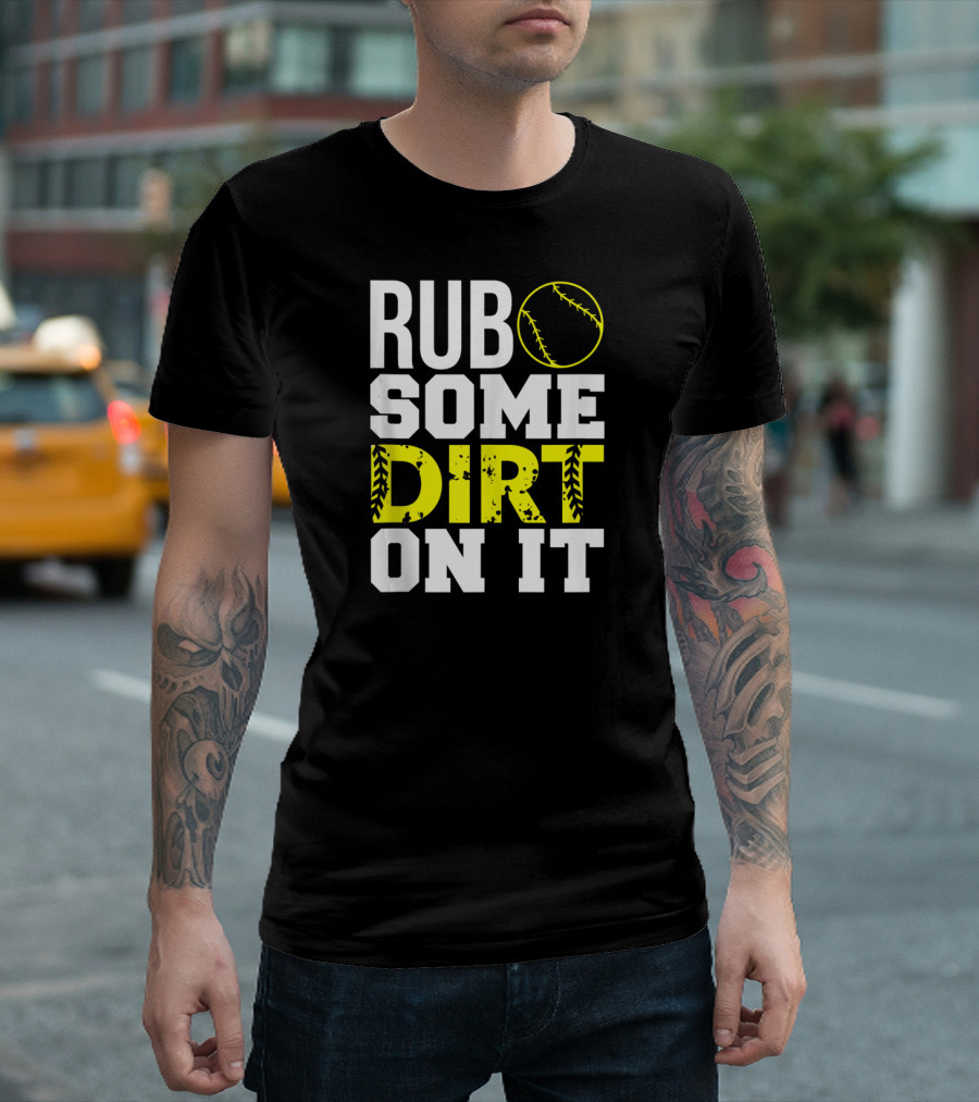 Rub Some Dirt On It Softball Design with Yellow Stitching T-Shirt