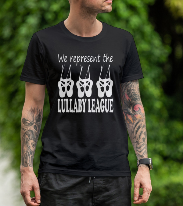 We Represent The Lullaby League Ballet Slippers Trio T-Shirt