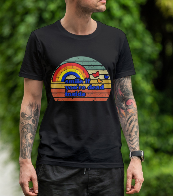 Vintage Rainbow Smile If You’re Dead Inside With Butterflies T-Shirt