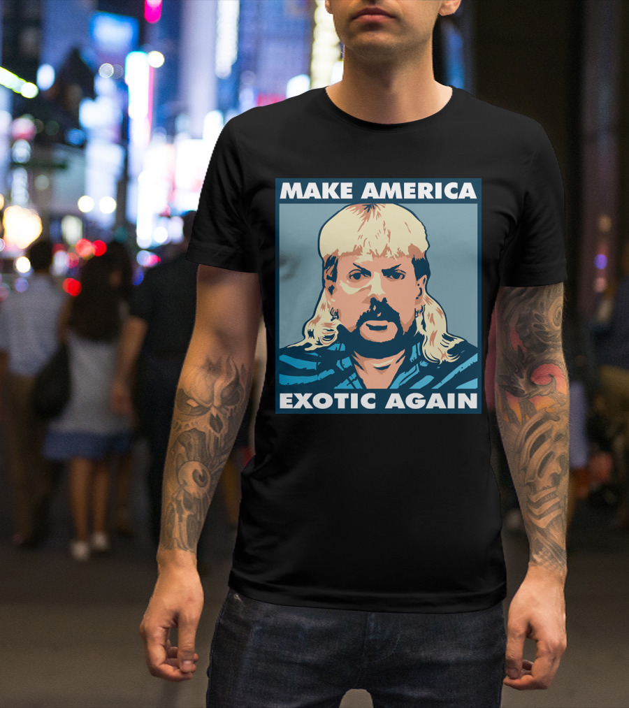 MAKE AMERICA EXOTIC AGAIN Joe Exotic Pop Culture Icon T-Shirt