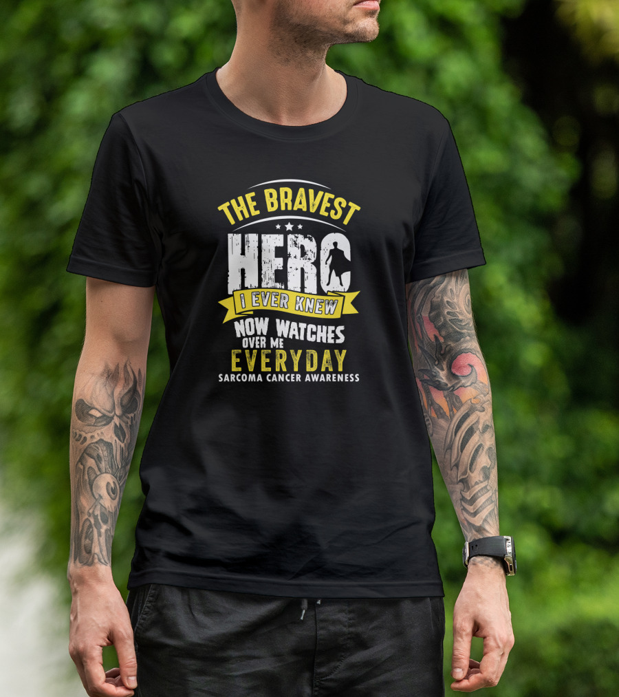The Bravest Hero I Ever Knew Now Watches Over Me Everyday Sarcoma Cancer Awareness T-Shirt