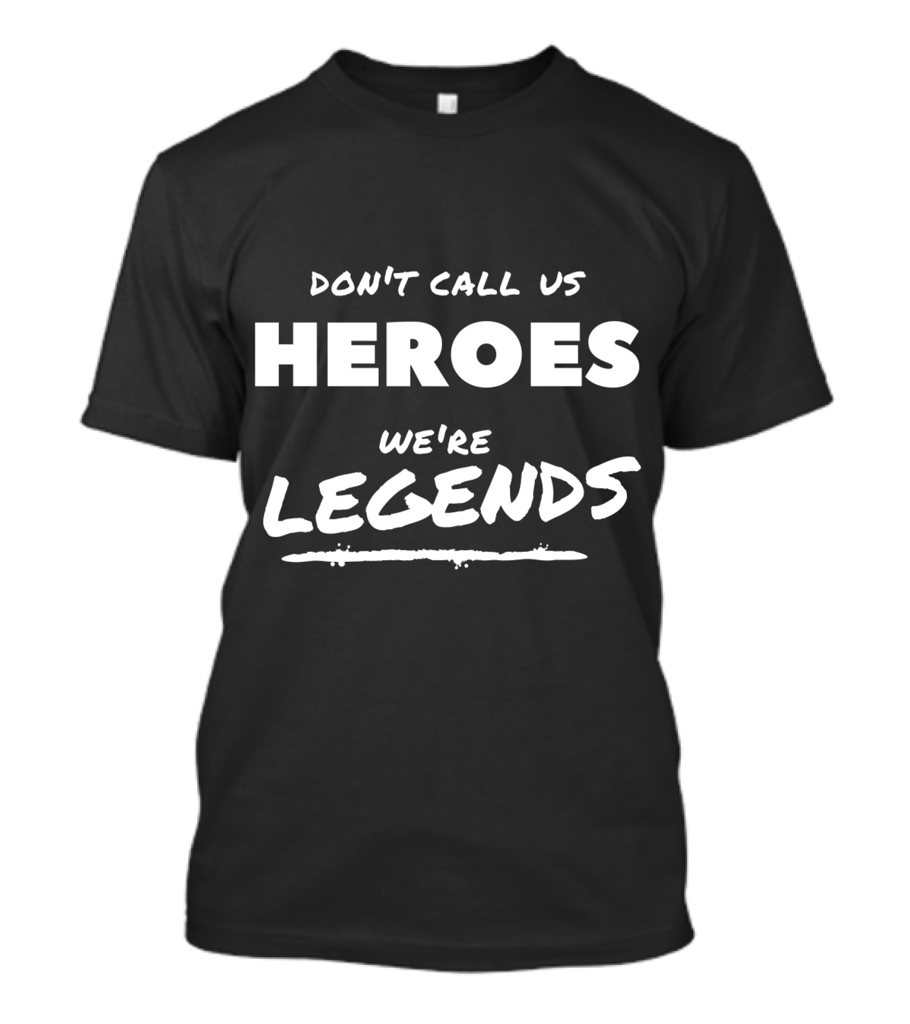 Dont Call Us Heroes We're Legends Ava Sharpe Mick Rory T-Shirt