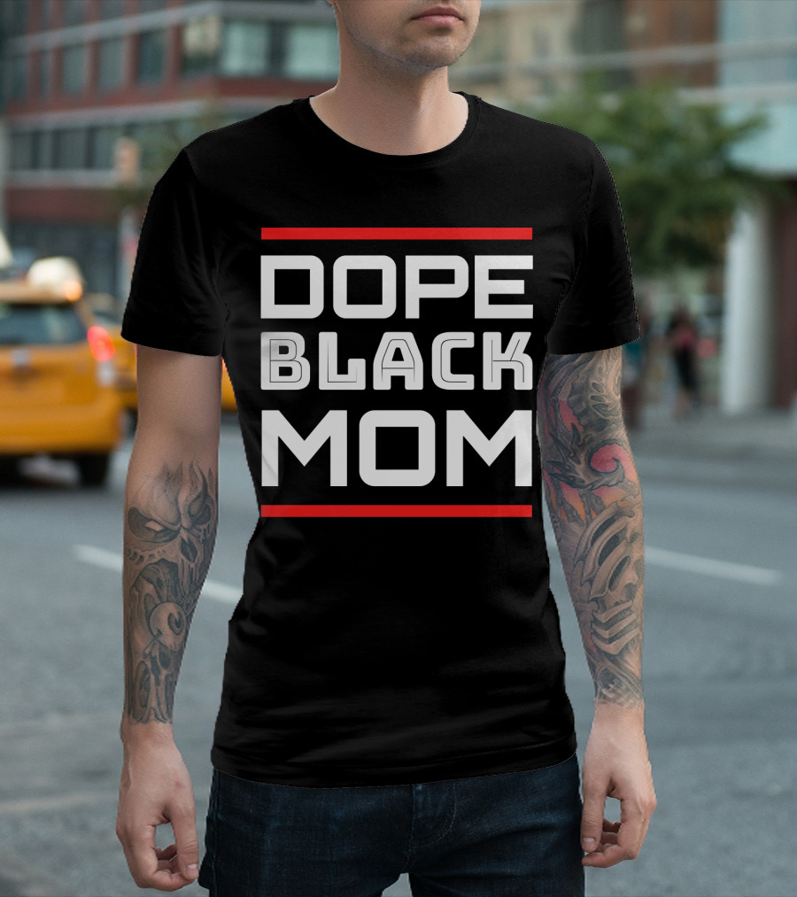 DOPE BLACK MOM T-Shirt