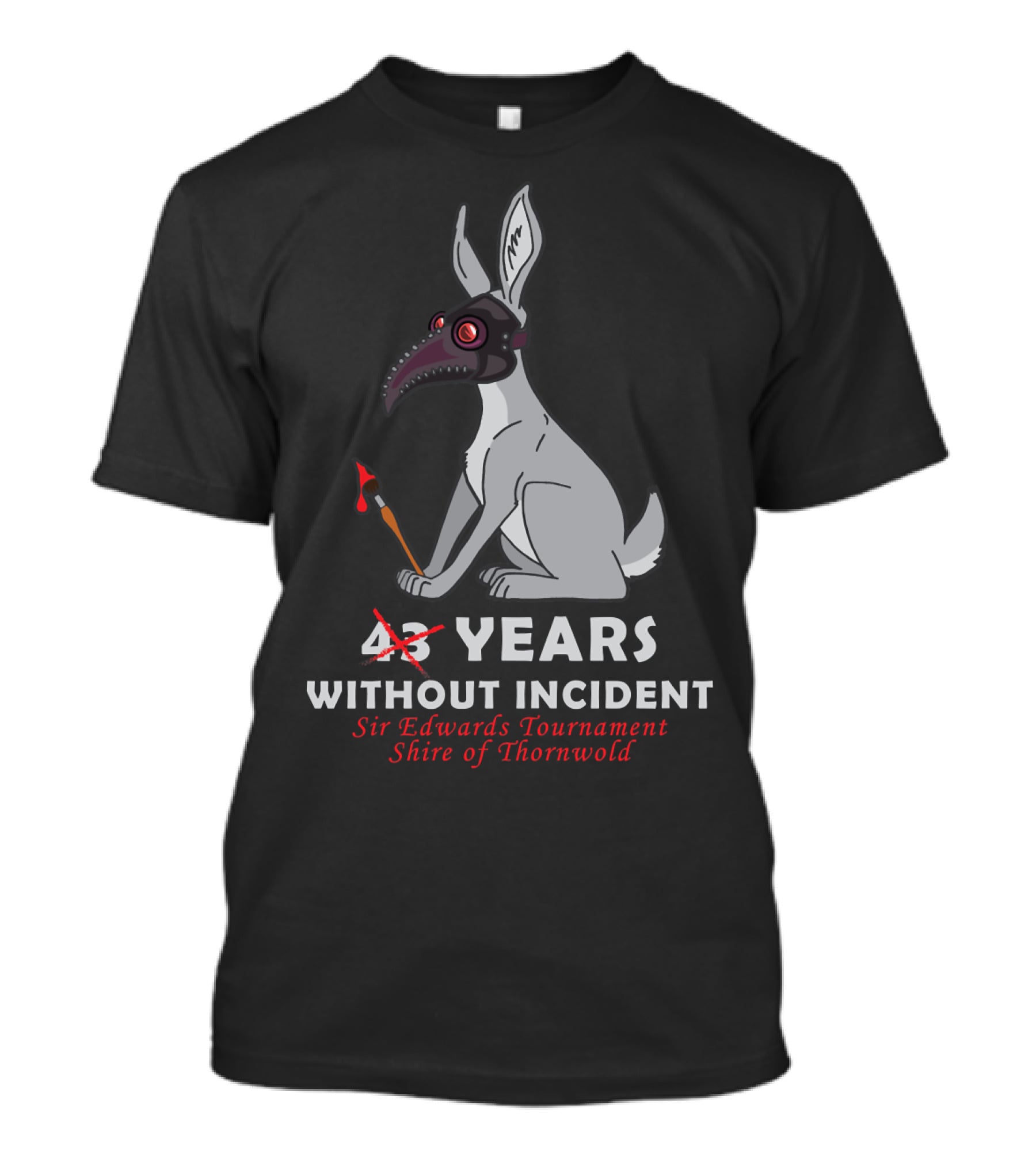 43 Years Without Incident Sir Edwards Tournament Shire Of Thornwold T-Shirt