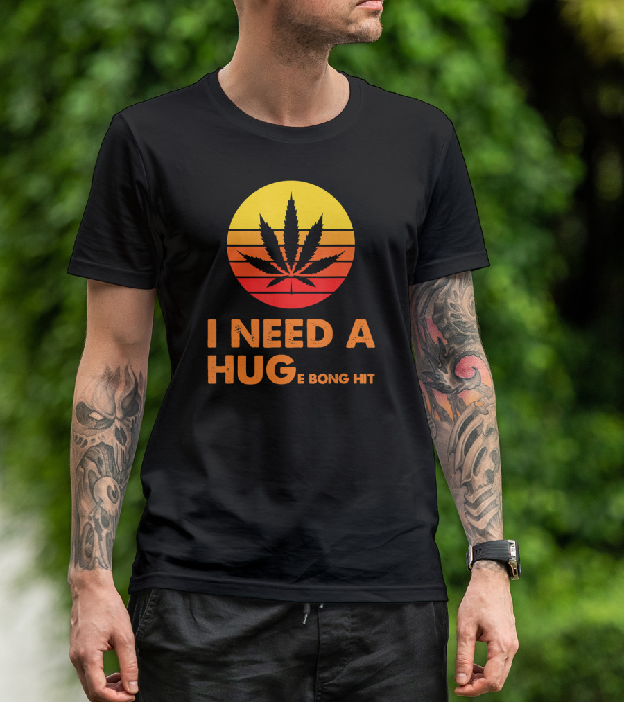 I Need A Hug Huge Bong Hit Weed Leaf Sunset Stripes T-Shirt