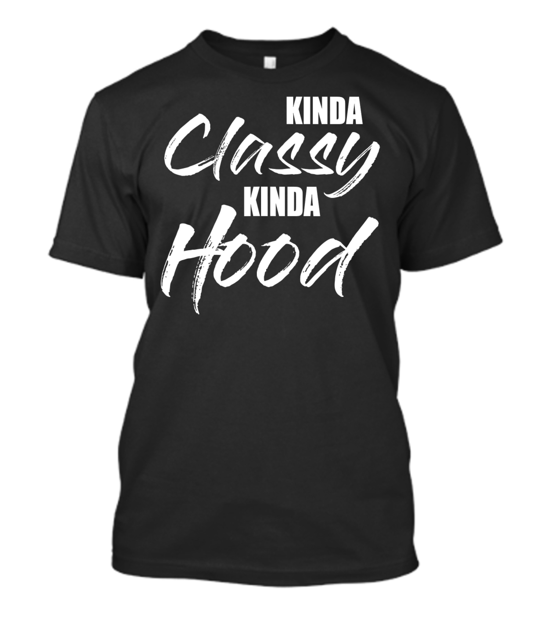 Kinda Classy Kinda Hood T-Shirt