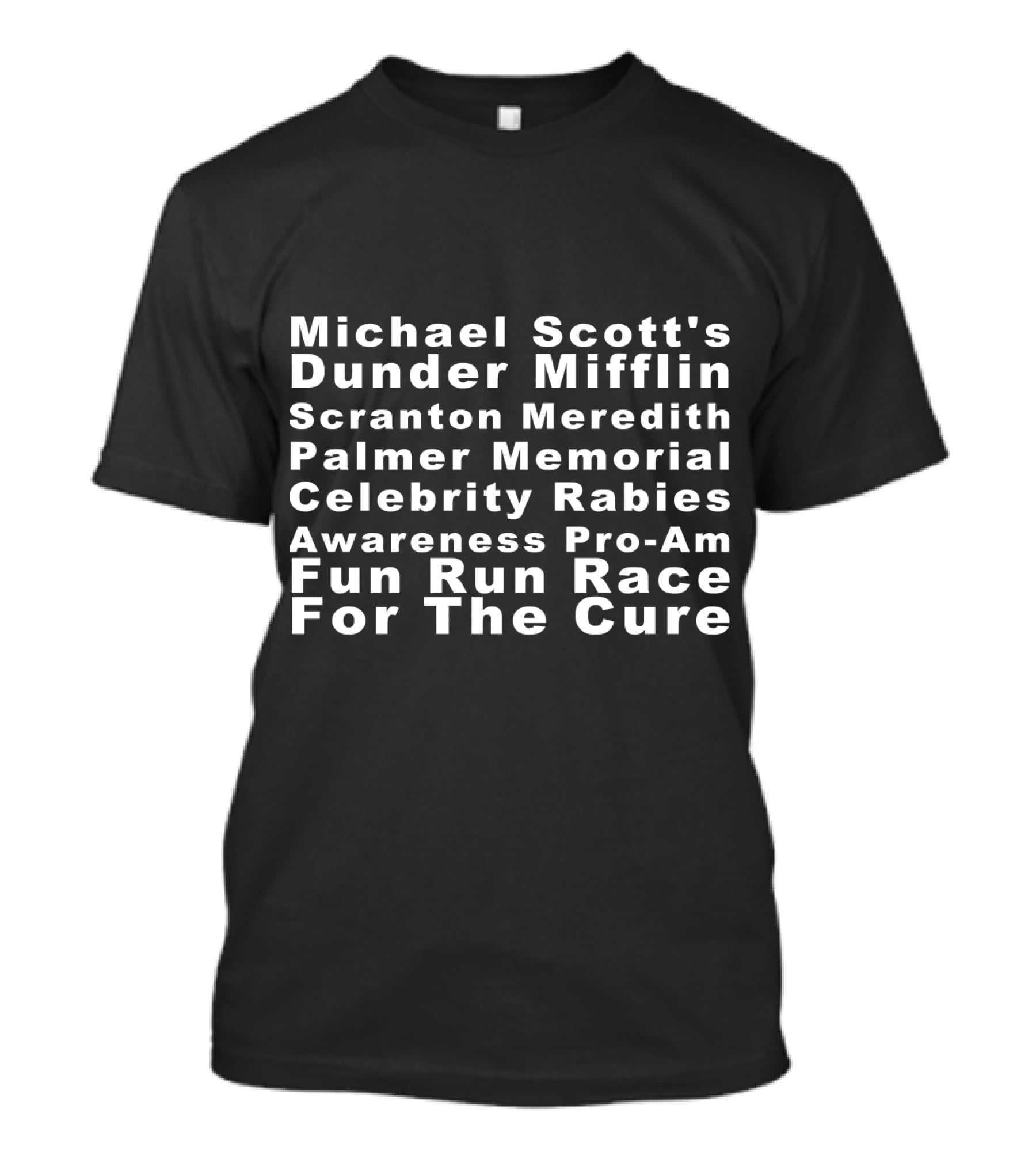 Michael Scott's Dunder Mifflin Scranton Meredith Palmer Memorial Celebrity Rabies Awareness Pro-Am Fun Run Race For The Cure T-Shirt