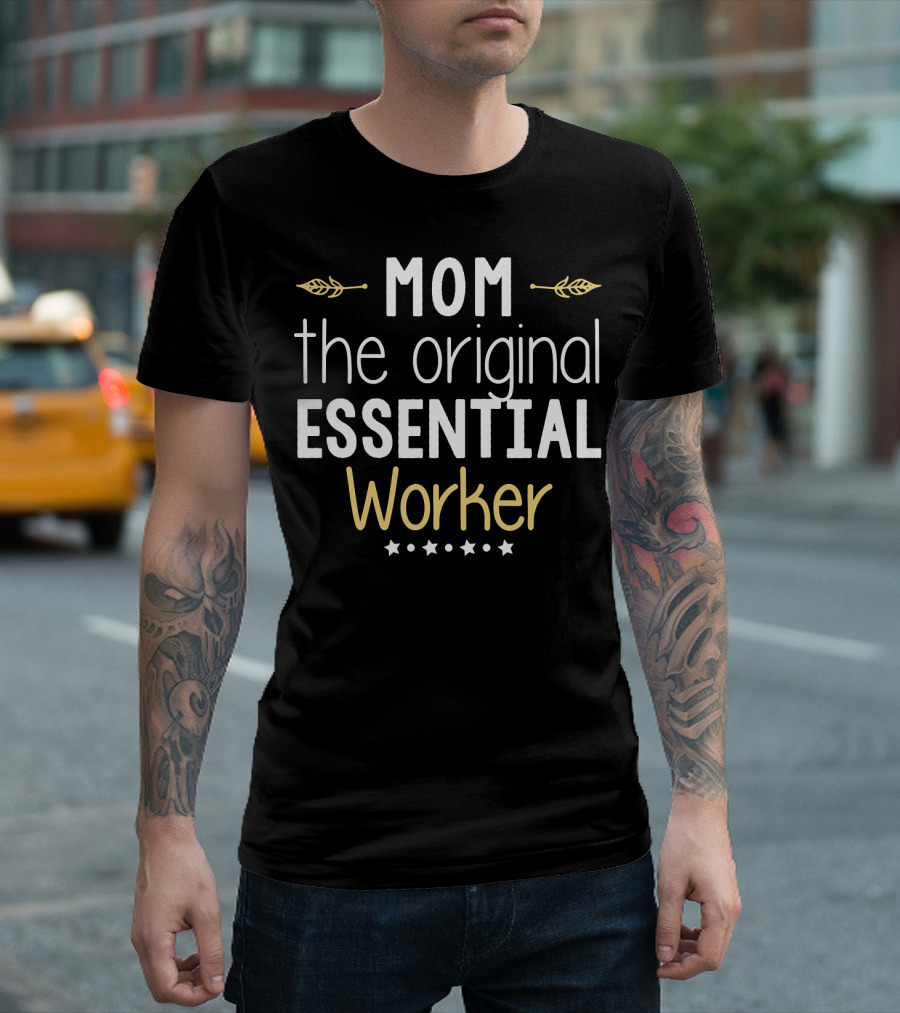 Mom The Original Essential Worker Stars Laurel T-Shirt