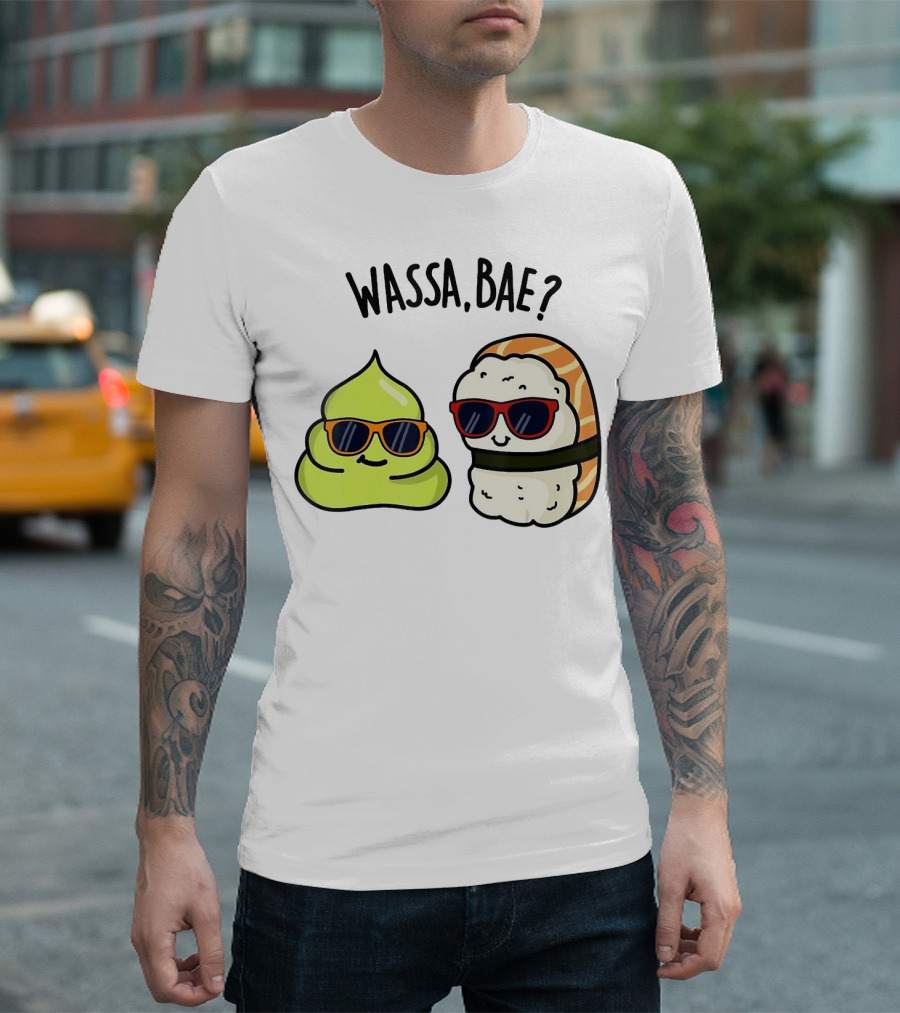Wassa Bae Wasabi Sushi BFFs Sunglasses Humor T-Shirt