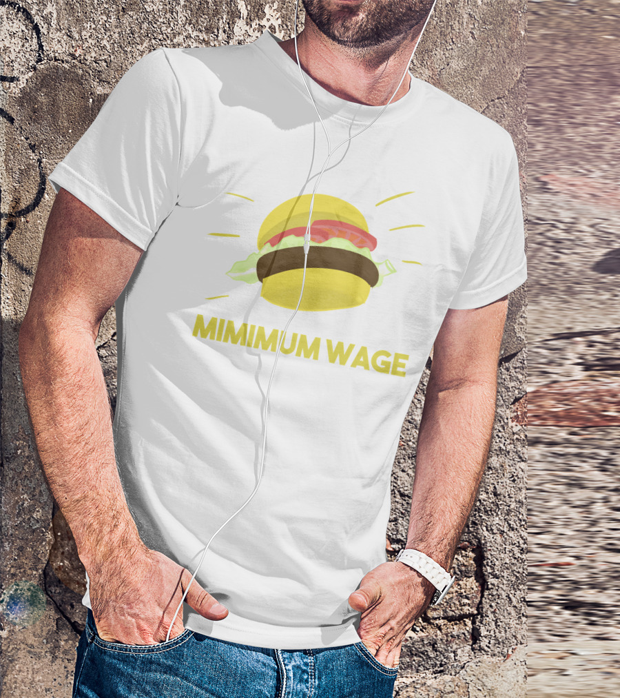 Mimimum Wage Burger T-Shirt