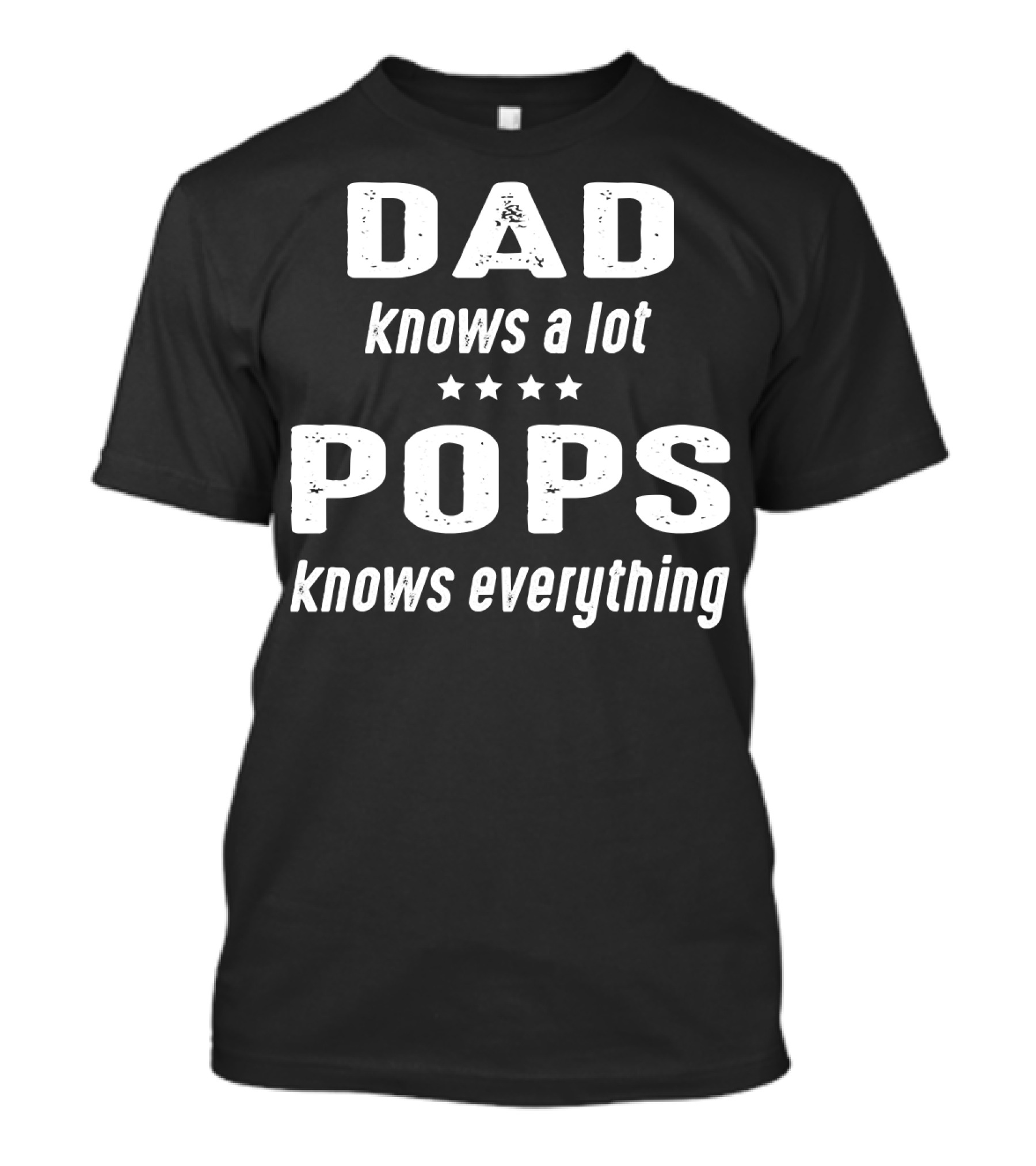 DAD Knows A Lot POPS Knows Everything T-Shirt