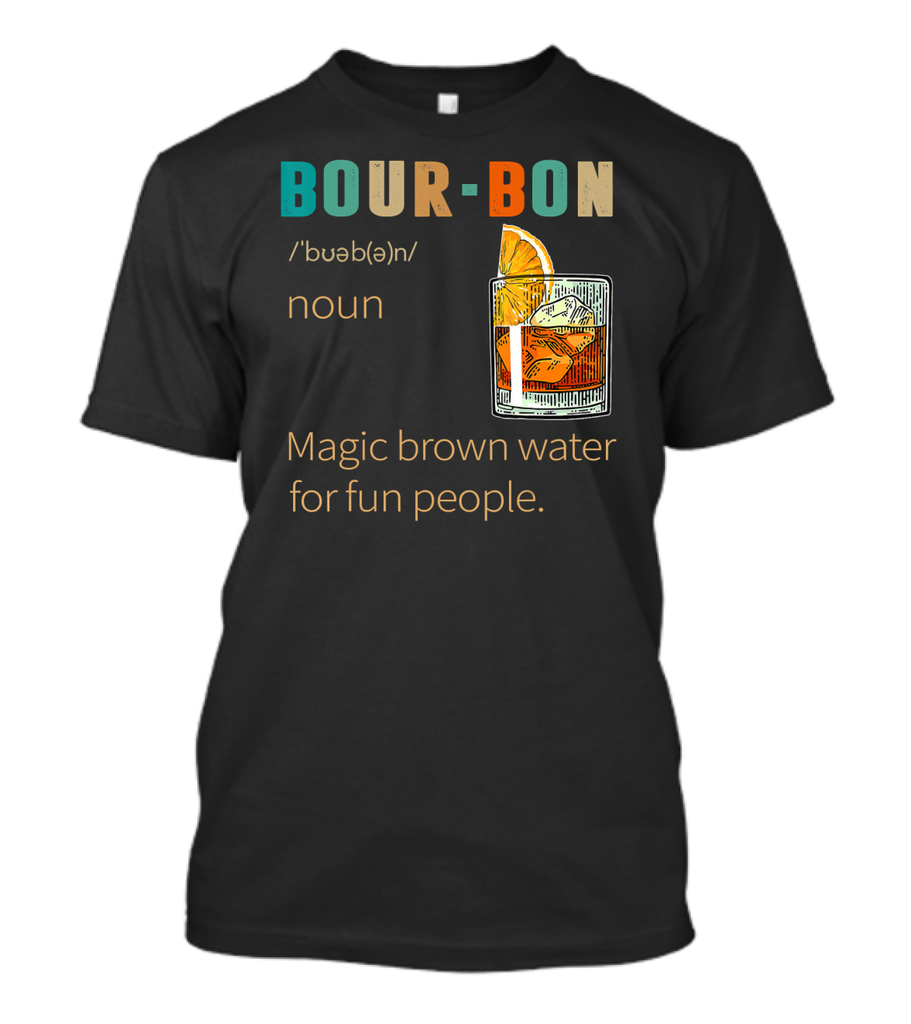BOURBON Noun Magic Brown Water For Fun People Vintage Drinking T-Shirt