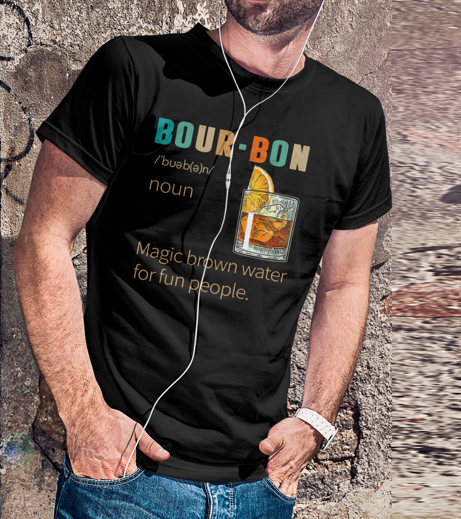 BOURBON Noun Magic Brown Water For Fun People Vintage Drinking T-Shirt