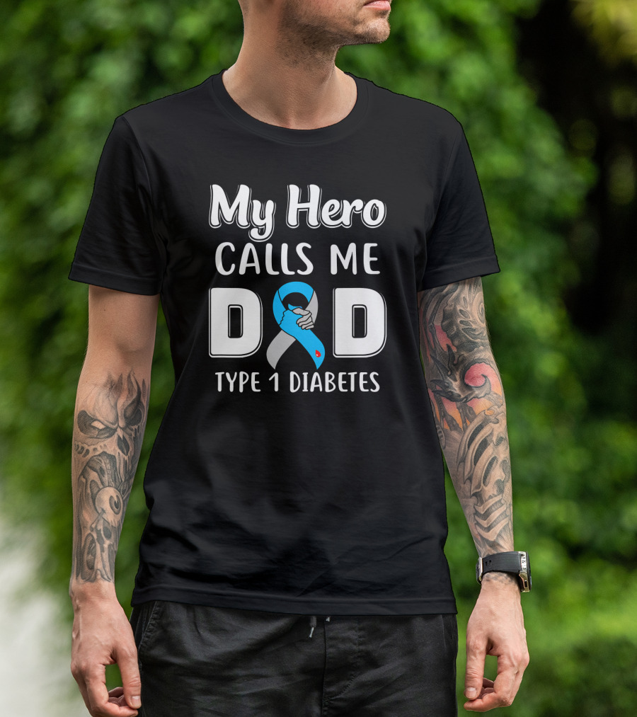 My Hero Calls Me Dad Type 1 Diabetes Awareness Blue T-Shirt
