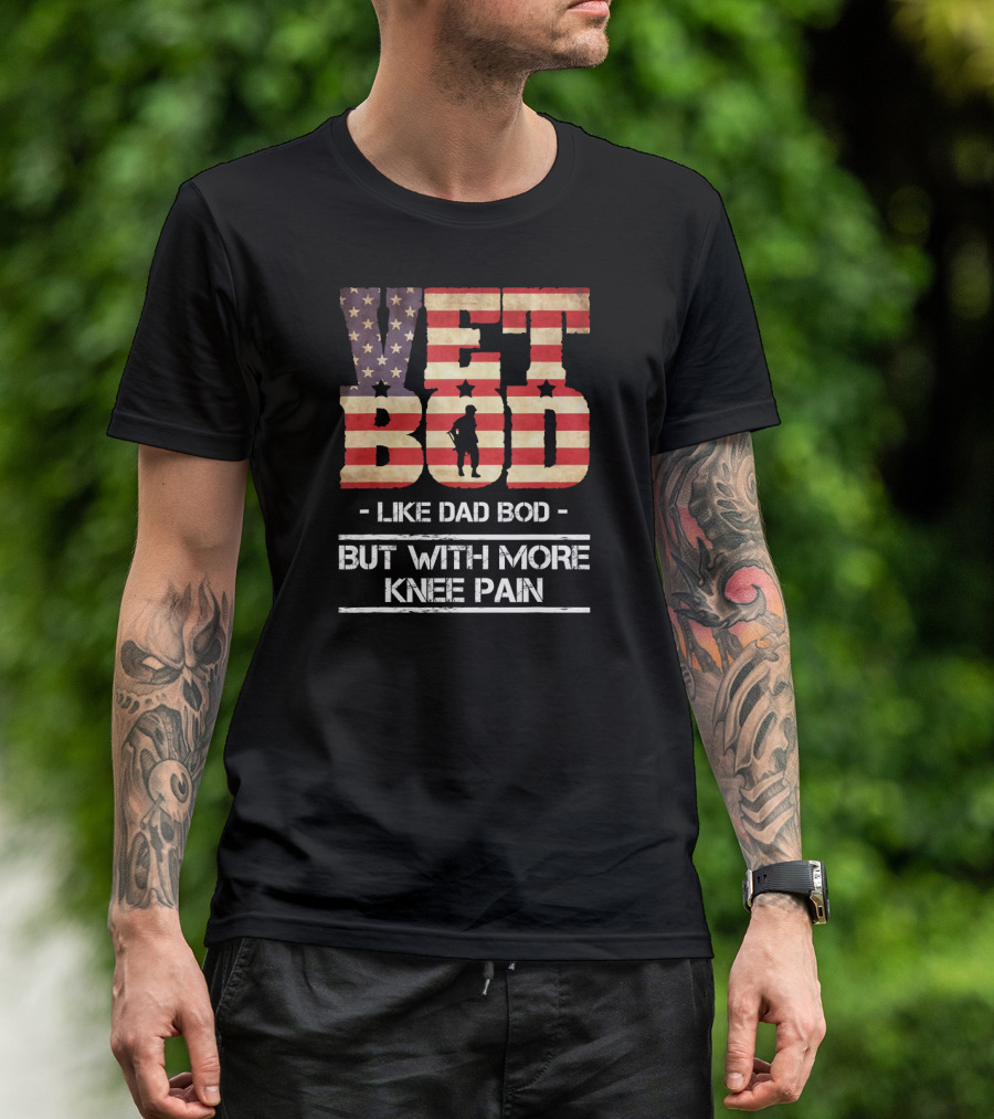 Vet Bod Like Dad Bod But With More Knee Pain Patriotic Silhouette Flag T-Shirt