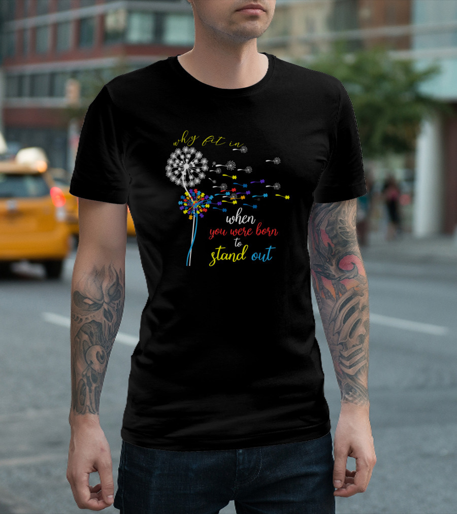 Why Fit In When You Were Born To Stand Out Dandelion Puzzle Autism T-Shirt