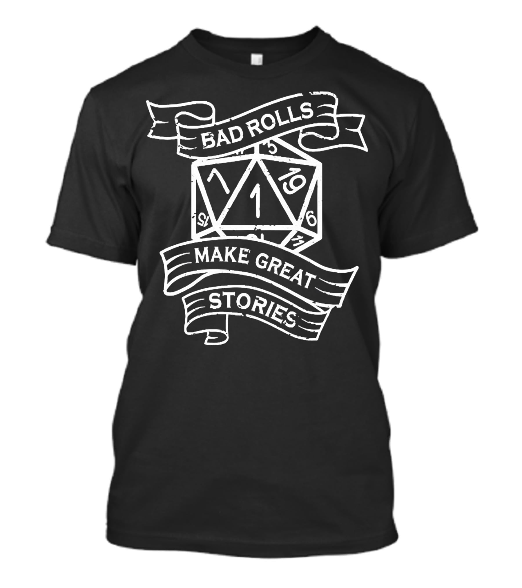 Bad Rolls Make Great Stories DnD Dice Roll Banner T-Shirt