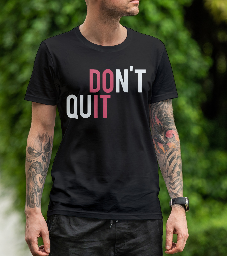 DO IT DON'T QUIT T-Shirt