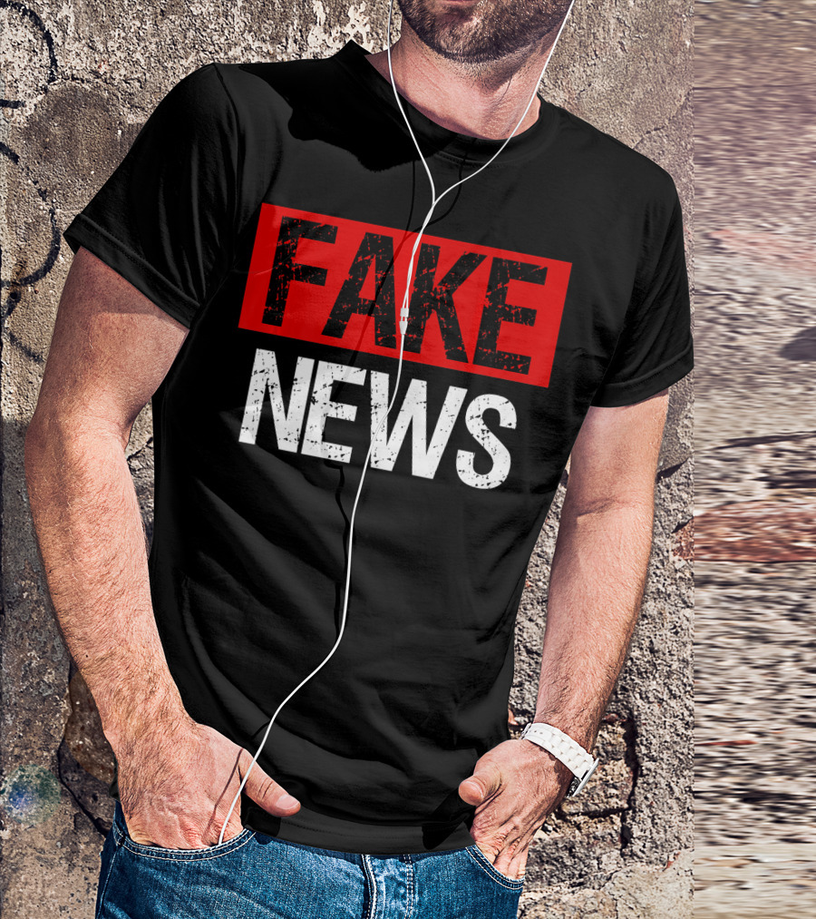 FAKE NEWS T-Shirt