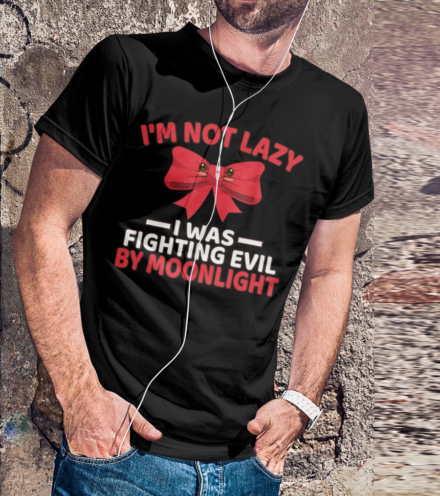 I'm Not Lazy I Was Fighting Evil By Moonlight Red Bow T-Shirt