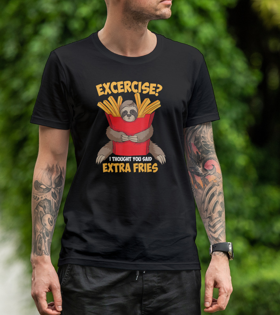 Excercise? I Thought You Said Extra Fries Sloth Hugging French Fries Box T-Shirt