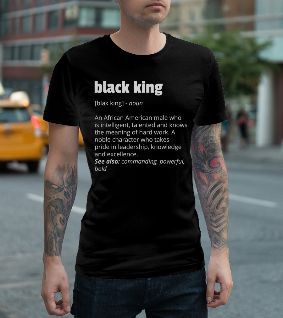 Black King Definition Intelligent Talented African American Pride Leadership Excellence Commanding Powerful T-Shirt