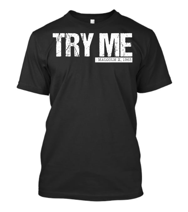 Try Me Malcolm X 1963 Black Pride Afro Girl T-Shirt
