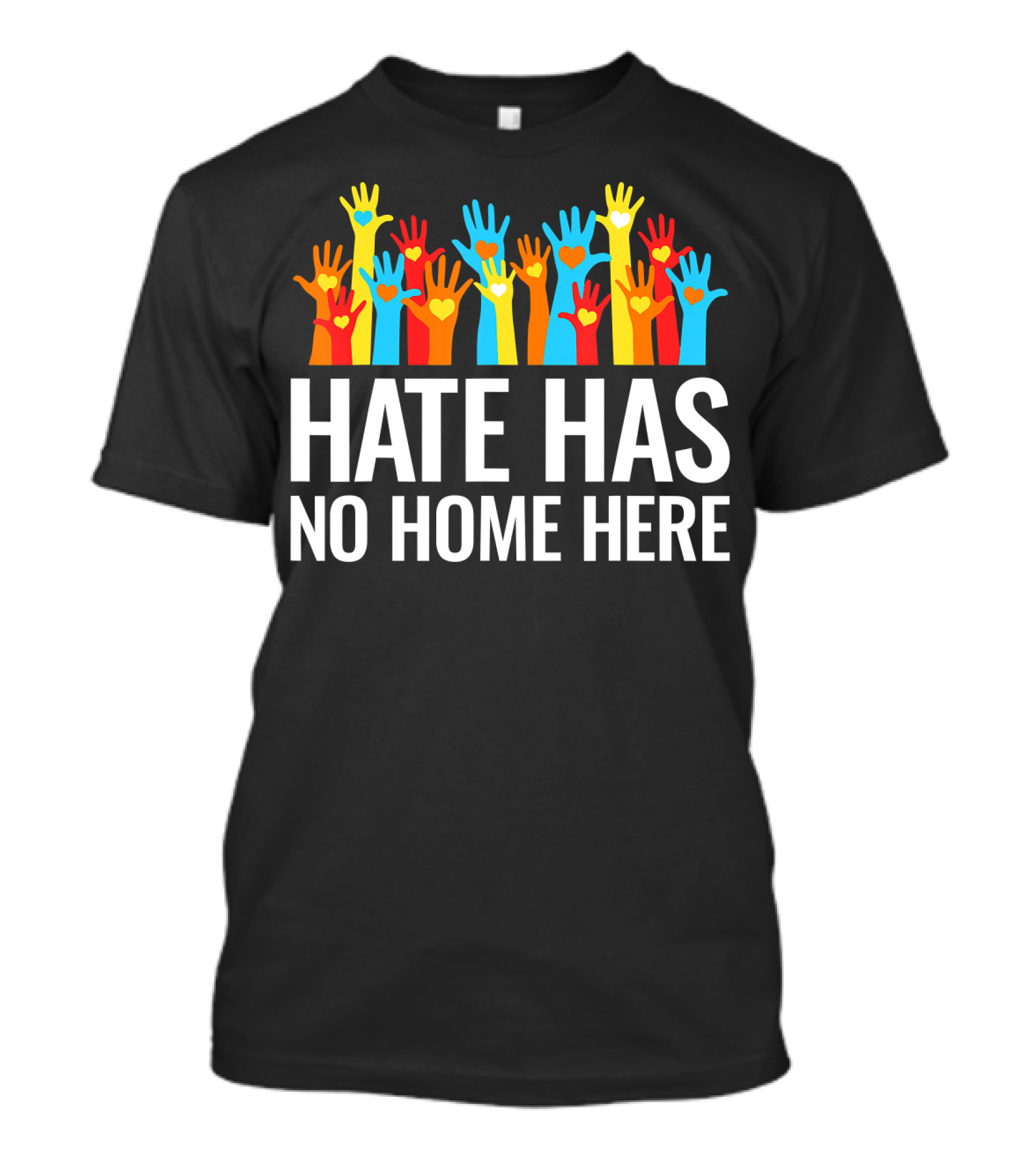 Hate Has No Home Here Hands In Unity Diversity T-Shirt