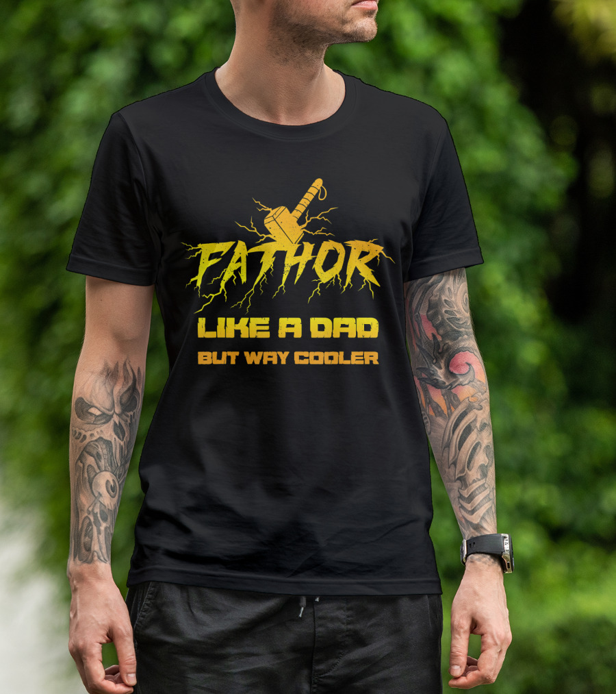 Fathor Like A Dad But Way Cooler T-Shirt