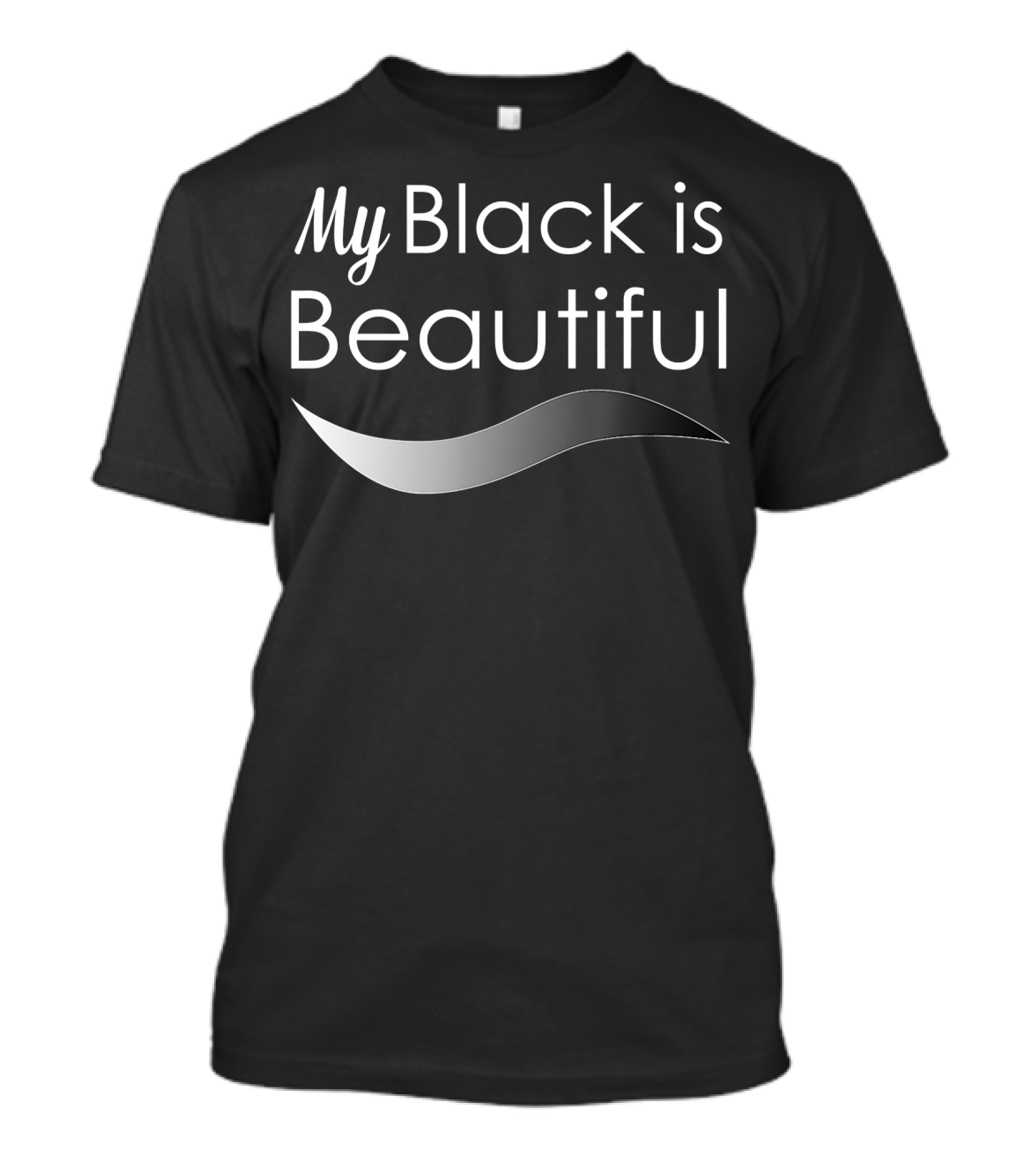 My Black Is Beautiful Empowerment Affirmation With Silver Wave Element T-Shirt