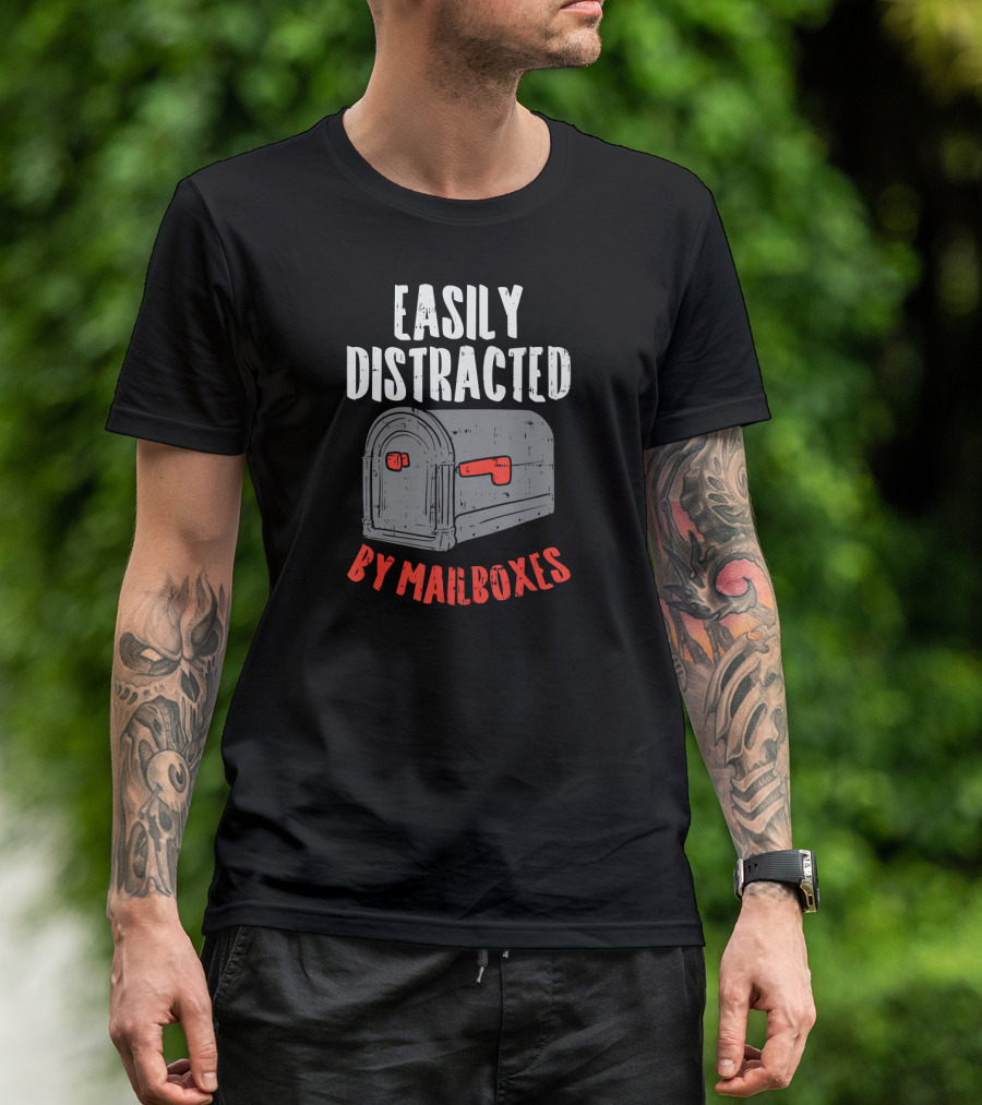 Easily Distracted By Mailboxes Postal Worker T-Shirt