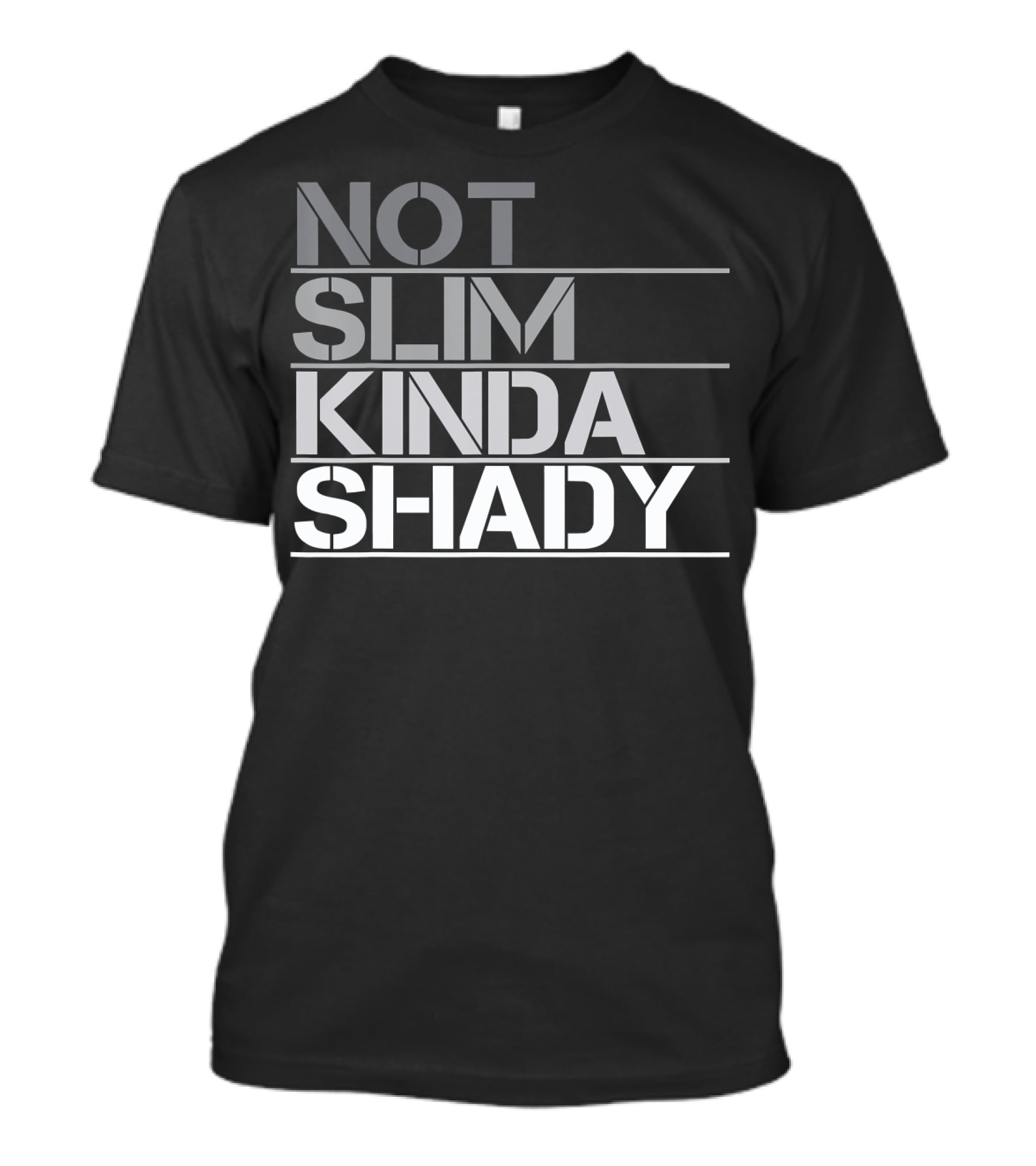 Not Slim Kinda Shady T-Shirt