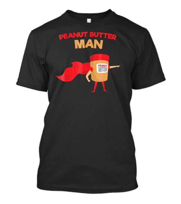 Peanut Butter Man Superhero In Red Cape Jar With Bold Letters T-Shirt