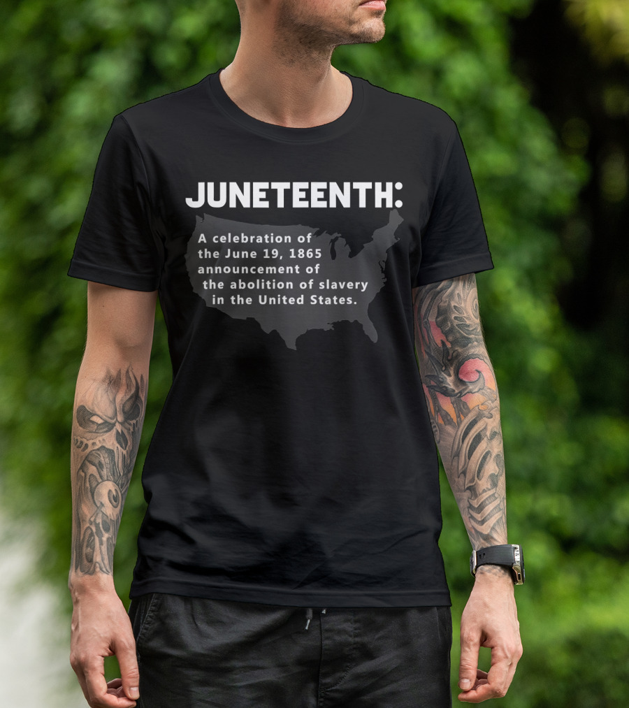 Juneteenth Celebrates Freedom June 19 1865 Abolition Of Slavery In The United States T-Shirt