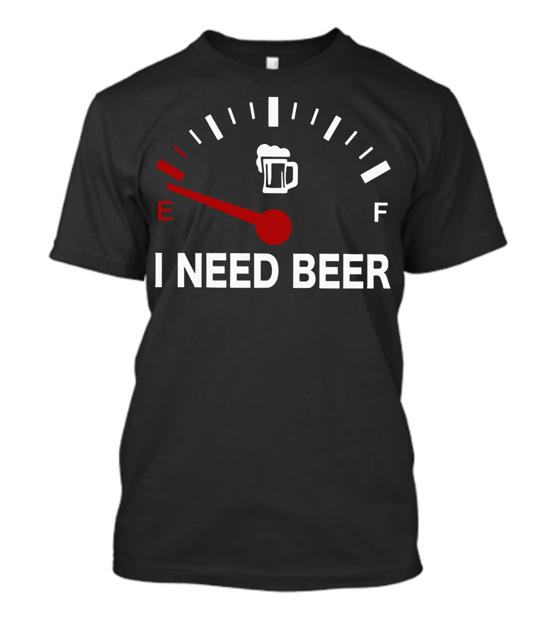 I Need Beer Empty Fuel Gauge Mug T-Shirt