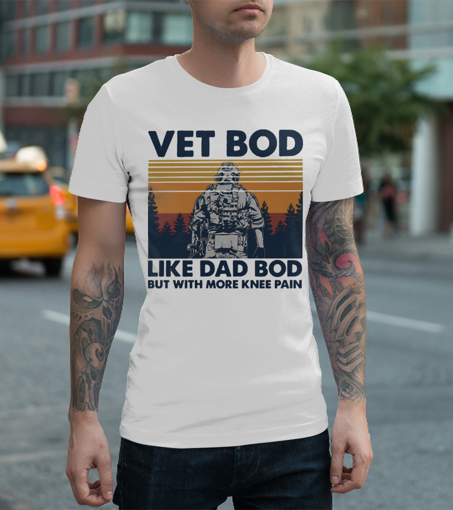 Vet Bod Like Dad Bod But With More Knee Pain Forest Soldier T-Shirt