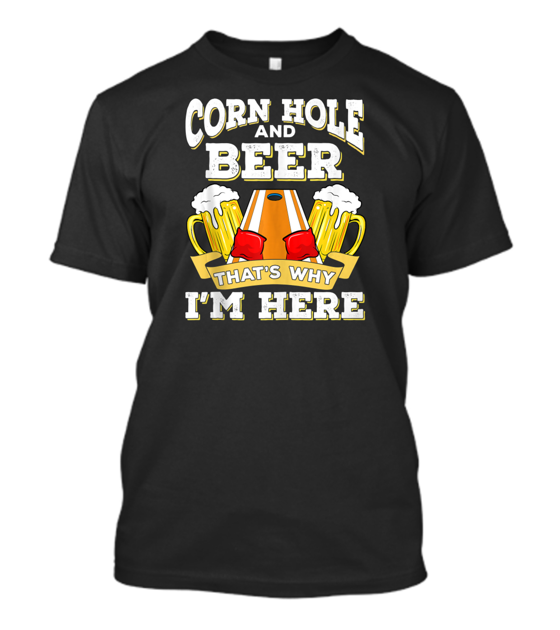 Cornhole And Beer That's Why I'm Here With Mugs And Cornhole Board T-Shirt
