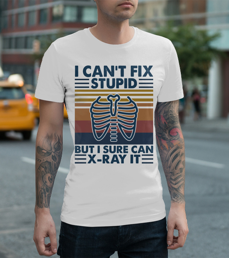 I Can't Fix Stupid But I Sure Can X-Ray It with Ribcage Illustration and Retro Stripes T-Shirt